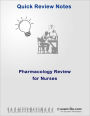 Quick Review Pharmacology for Nurses