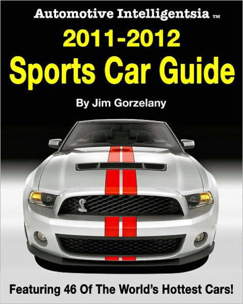 Automotive Intelligentsia 2011-2012 Sports Car Guide