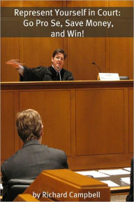 Title: Represent Yourself in Court: Go Pro Se, Save Money, and Win!, Author: Minute Help Guides