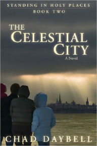 Title: The Celestial City, Author: Chad Daybell