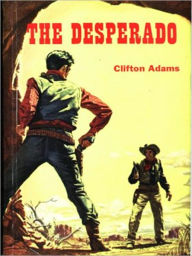 Title: The Desperado, Author: Clifton Adams