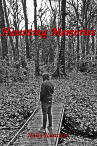 Title: Haunting Memories, Author: Holly Huntress