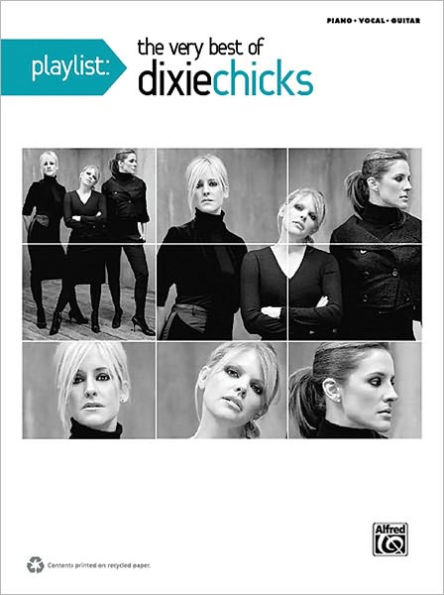 Playlist: The Very Best of the Dixie Chicks - Piano - Vocal - Chords