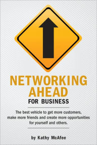 Title: Networking Ahead for Business, Author: Kathy McAfee www.networkingahead.com