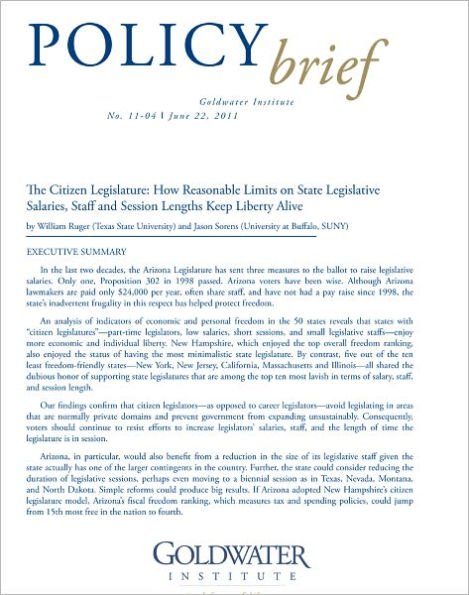 The Citizen Legislature: How Reasonable Limits on State Legislative Salaries, Staff and Session Lengths Keep Liberty Alive