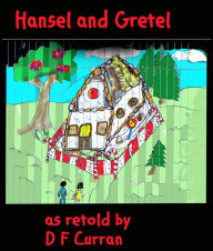 Title: Hansel and Gretel, Author: D F Curran