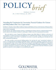 Title: Amending the Constitution by Convention: Practical Guidance for Citizens and Policymakers (Part 3 in a series), Author: Robert Natelson