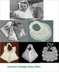 Title: Crochet Vintage Baby Bib Patterns - Crochet Baby Bibs 6 Vintage Crochet Patterns, Author: Bookdrawer