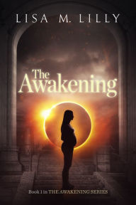 Title: The Awakening, Author: Lisa M. Lilly