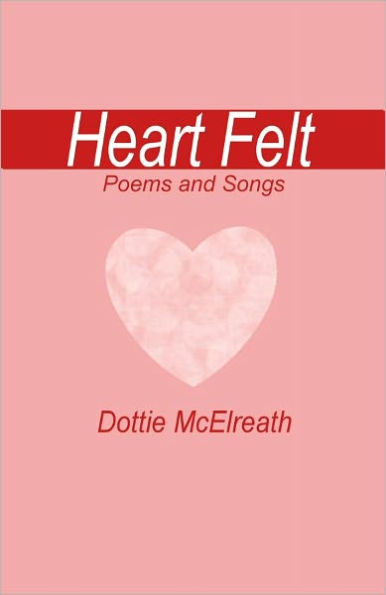 Heart Felt Poems and Songs