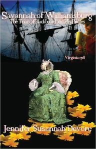 Title: Savannah of Williamsburg: The Trials of Blackbeard and His Pirates - Virginia 1718, Author: Jennifer Susannah Devore