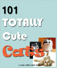 Title: 101 Totally Cute Cats, Author: Robert Jenson
