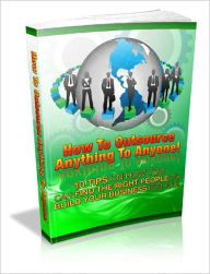 Title: How To Outsource Anything To Anyone, Author: Lou Diamond