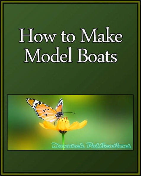 How to Make Model Boats: A Hobby Booklet