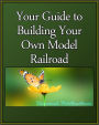 Your Guide to Building Your Own Model Railroad