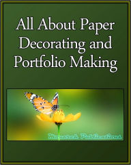 Title: All About Paper Decorating and Portfolio Making, Author: Learning Life eBooks