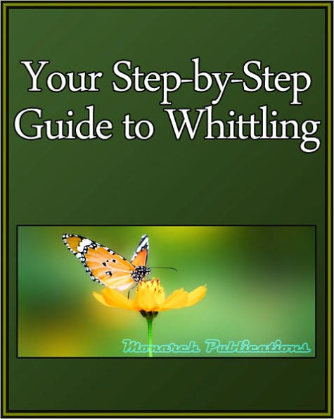 Your Step-by-Step Guide to Whittling