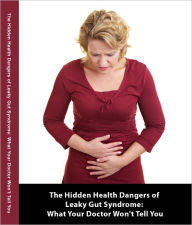 Title: The Hidden Health Dangers of Leaky Gut Syndrome: What Your Doctor Won't Tell You, Author: Lisa Ray