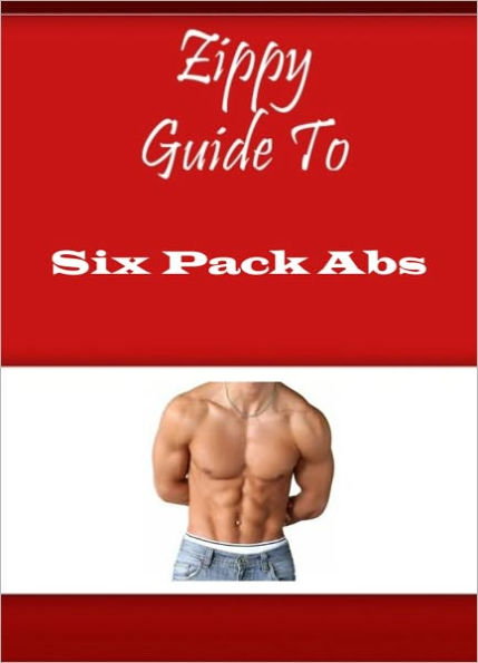 Zippy Guide To Six Pack Abs