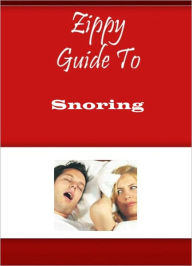 Title: Zippy Guide To Snoring, Author: Zippy Guide