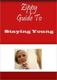 Title: Zippy Guide To Staying Young, Author: Zippy Guide