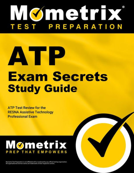 ATP Exam Secrets Study Guide: ATP Test Review for the RESNA Assistive Technology Professional Exam