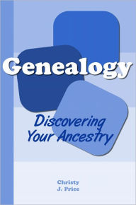 Title: Genealogy: Discovering Your Ancestry, Author: Christy J. Price