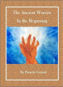 The Ancient Warrior: In The Beginning