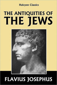 Title: The Antiquities of the Jews by Josephus, Author: Flavius Josephus