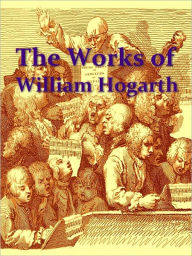 Title: The Works of William Hogarth [Illustrated], Author: John Trusler