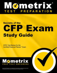 Title: Secrets of the CFP Exam Study Guide: CFP Test Review for the Certified Financial Planner Exam, Author: Mometrix