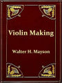 Violin Making [Illustrated]