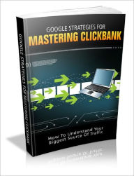 Title: Google Strategies For Mastering Clickbank, Author: Lou Diamond