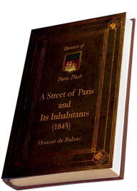 Title: A Street of Paris and its Inhabitant (1845) (Illustrated) (Memoirs of Paris Past), Author: Honore de Balzac