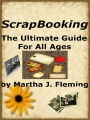 Scrap Booking The Ultimate Guide For All Ages