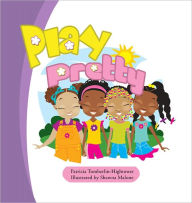 Title: Play Pretty, Author: Patricia Tomberlin-Hightower