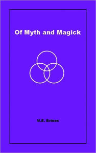 Title: Of Myth and Magick, Author: M.E. Brines