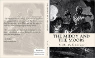 Title: The Middy and the Moors, Author: R.M. Ballantyne