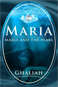 Title: Maria: Maria and the Pearl, Author: Ghaliah