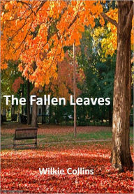 Title: The Fallen Leaves w/ Direct link technology (A Mystery Classic), Author: Wilkie Collins