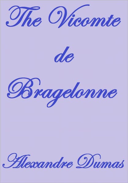 THE VICOMTE DE BRAGELONNE