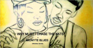 Title: Why Must I Chase The Kats, Author: Midnyte Blues