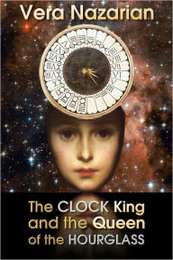 Title: The Clock King and the Queen of the Hourglass, Author: Vera Nazarian