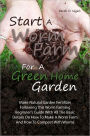 Start A Worm Farm For A Green Home Garden: Make Natural Garden Fertilizer Following This Worm Farming Beginner’s Guide With All The Basic Details On How To Make A Worm Farm And How To Compost With Worms