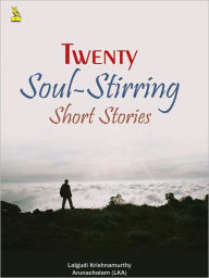 Title: 20 Soul-Stirring Short Stories, Author: Lalgudi Krishnamurthy Arunachalam