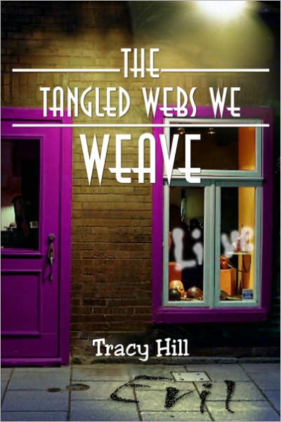 The Tangled Webs We Weave