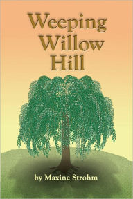 Title: Weeping Willow Hill, Author: Rose Marie
