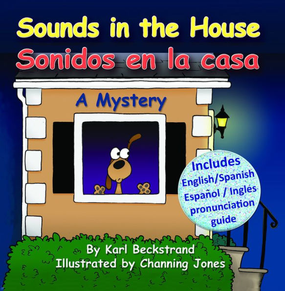 Sounds in the House! Sonidos en la casa: A Mystery (in English & Spanish)