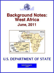 Title: Background Notes: West Africa, June, 2011, Author: U.S. Department of State