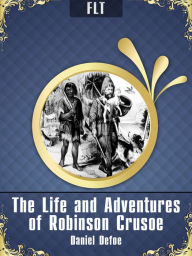 Title: The Life and Adventures of Robinson Crusoe Daniel Defoe, Author: Daniel Defoe